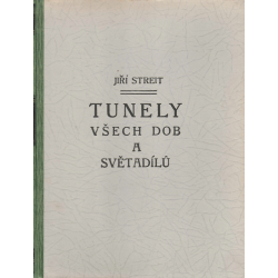 Tunely všech dob a světadílů (STREIT, Jiří)