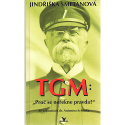 TGM: "Proč se neřekne pravda?" (SMETANOVÁ, J.)