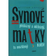 Synové přicházejí a odcházejí, matky to nevzdávají nikdy (SAROYAN, W.)