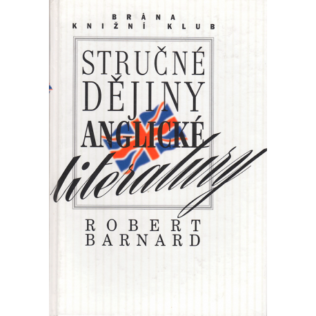 Stručné dějiny anglické literatury (BARNARD, Robert)