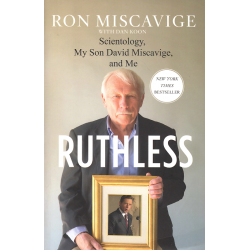 Ruthless: Scientology, My Son David Miscavige, and Me (MISCAVIGE, Ron)