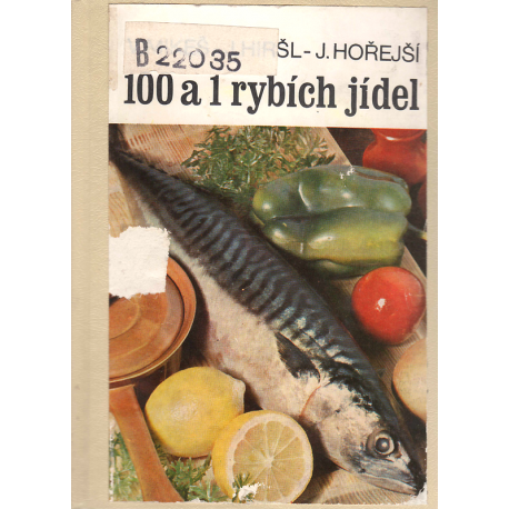 100 a 1 rybích jídel (MIKEŠ, HIRŠL, HOŘEJŠÍ)