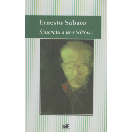 Spisovatel a jeho přízraky (SABATO, Ernesto)