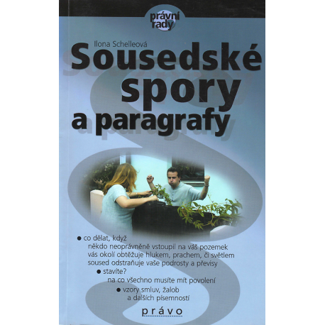 Sousedské spory a paragrafy (SCHELLEOVÁ, Ilona)