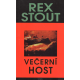 Večerní host (STOUT, Rex)