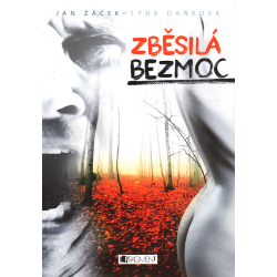 Zběsilá bezmoc (ŽÁČEK - DAŇKOVÁ)