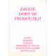 Zaváté doby se probouzejí III