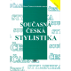 Současná česká stylistika (ČECHOVÁ, Marie, a kolektiv autorů)
