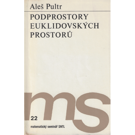 Podprostory euklidovských prostorů (PULTR, Aleš)