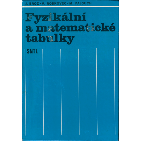 Fyzikální a matematické tabulky (BROŽ - ROSKOVEC - VALOUCH)