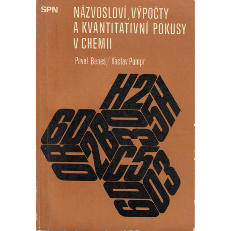 Názvosloví, výpočty a kvantitativní pokusy v chemii (BENEŠ - PUMPR)