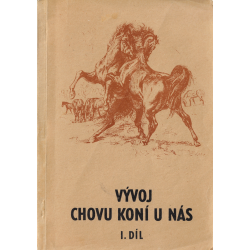 Vývoj chovu koní u nás - I. a II. díl (kolektiv autorů)