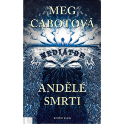 Mediátor - Andělé smrti (CABOTOVÁ, Meg)