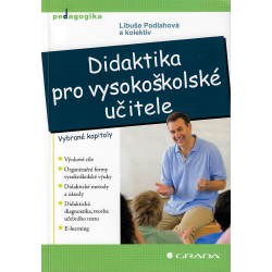 Didaktika pro vysokoškolské učitele (PODLAHOVÁ, Libuše, a kolektiv)