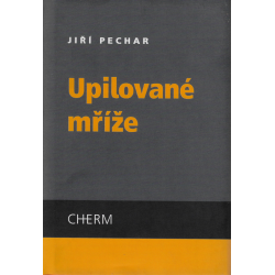 Upilované mříže (PECHAR, Jiří)