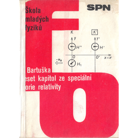 Deset kapitol ze speciální teorie relativity (BARTUŠKA, Karel)