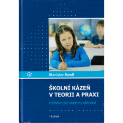 Školní kázeň v teorii a praxi (BENDL, Stanislav)