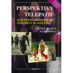Perspektivy telepatie - Slavné psychotronické fenomény 20. století (REJDÁK - DRBAL)
