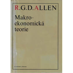 Makroekonomická teorie (Matematický výklad) (ALLEN, R. G. D.)