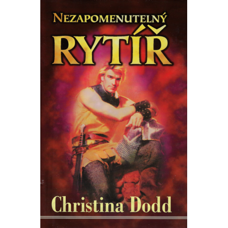 Nezapomenutelný rytíř (DODD, Christina)