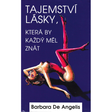 Tajemství lásky, která by každý měl znát (DE ANGELIS, Barbara)