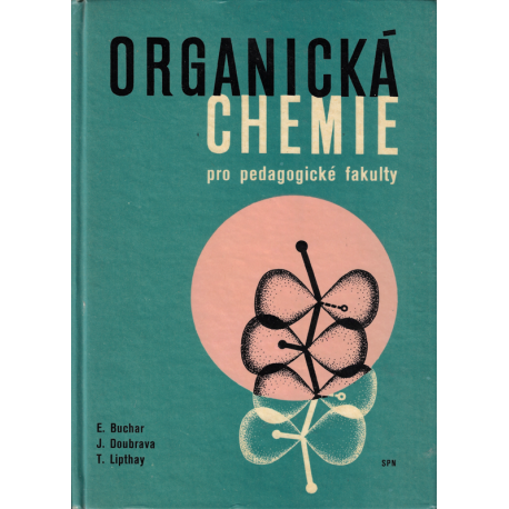 Organická chemie pro pedagogické fakulty (BUCHAR - DOUBRAVA - LIPTHAY)