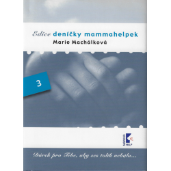Edice deníčky mammahelpek 3 (MACHÁLKOVÁ, Marie)