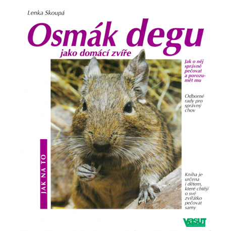 Osmák degu jako domácí zvíře (SKOUPÁ, Lenka)