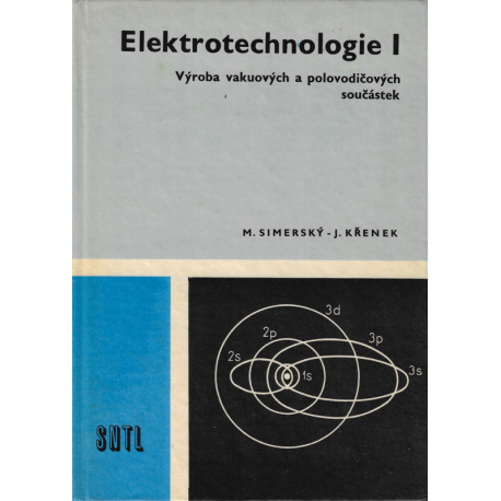 Elektrotechnologie I - Výroba vakuových a polovodičových součástek (SIMERSKÝ - KŘENEK)