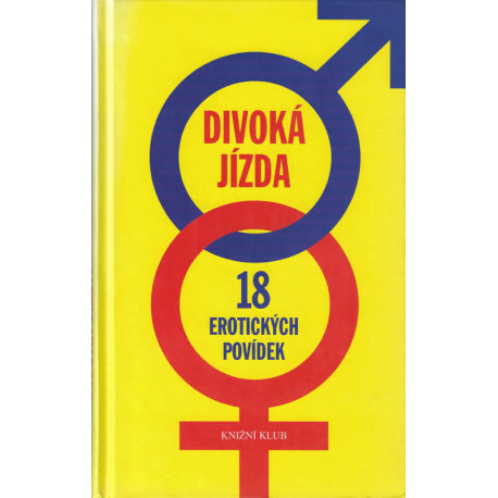 Divoká jízda - 18 erotických povídek (kolektiv autorů)