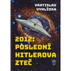 2012: Poslední Hitlerova zteč (VYHLÍDKA, Vratislav)
