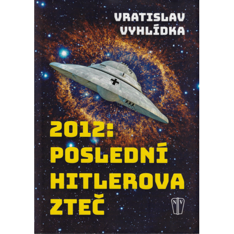 2012: Poslední Hitlerova zteč (VYHLÍDKA, Vratislav)