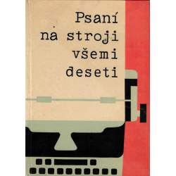 Psaní na stroji všemi deseti (kolektiv autorů)