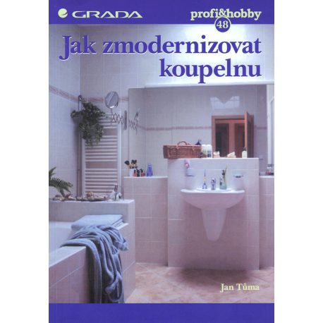 Jak zmodernizovat koupelnu (TŮMA, Jan)