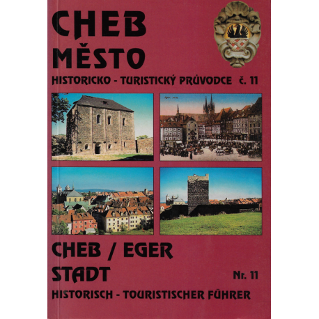 Cheb - město - historicko-turistický průvodce č. 11