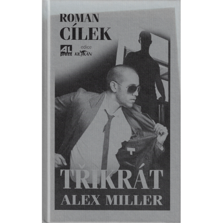 Třikrát Alex Miller (CÍLEK, Roman)