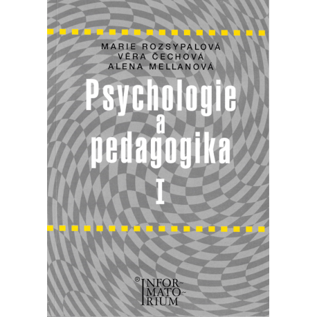 Psychologie a pedagogika I (ROZSYPALOVÁ - ČECHOVÁ - MELLANOVÁ)