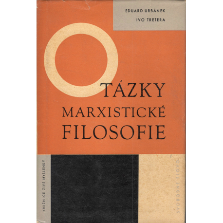 Otázky marxistické filosofie (URBÁNEK - TRETERA)