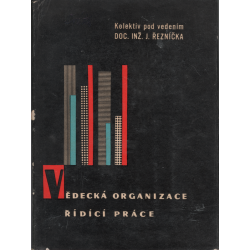 Vědecká organizace řídící práce (ŘEZNÍČEK a kol.)