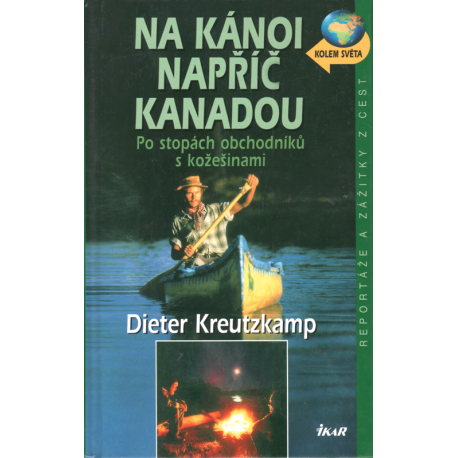 Na kánoi napříč Kanadou (KREUTZKAMP, Dieter)