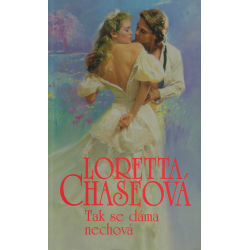Tak se dáma nechová (CHASEOVÁ, Loretta)