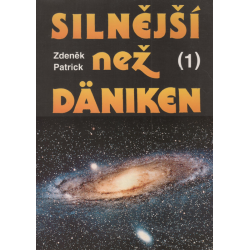 Silnější než Däniken 1 (PATRICK, Zdeněk)