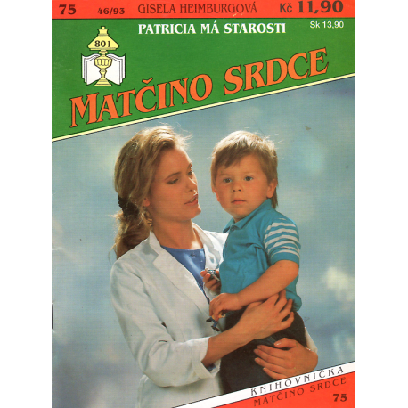 Matčino srdce č. 75 - Patricia má starosti (HEIMBURGOVÁ, Gisela)