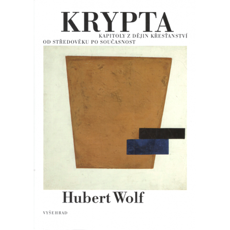 Krypta - Kapitoly z dějin křesťanství od středověku po současnost (WOLF, Hubert)