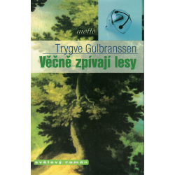 Věčně zpívají lesy (GULBRANSSEN, Trygve)