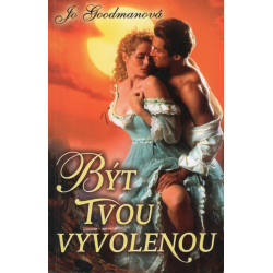 Být tvou vyvolenou (GOODMANOVÁ, Jo)