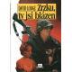 Zrzku, ty jsi blázen (LODGE, David)