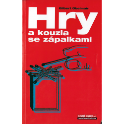 Hry a kouzla se zápalkami (OBELMAIR, Gilbert)