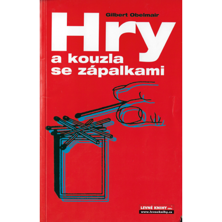 Hry a kouzla se zápalkami (OBELMAIR, Gilbert)