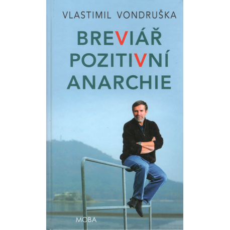 Breviář pozitivní anarchie (VONDRUŠKA, Vlastimil)